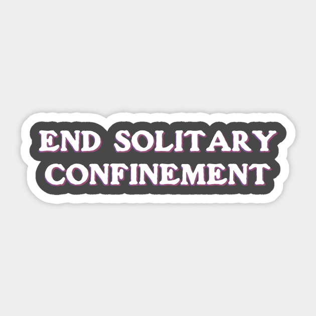 End Solitary Confinement Sticker by ericamhf86